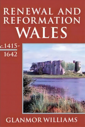 Renewal And Reformation, De Glanmor Williams. Editorial Oxford University Press, Tapa Blanda En Inglés