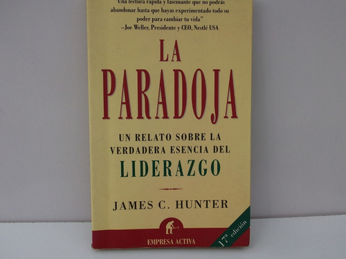 La Paradoja. Un Relato Sobre El Liderazgo. James C. Hunter