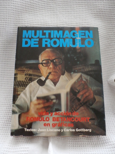 Multimagen De Romulo Betancourt.  Por   J. Liscano