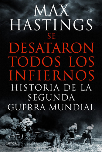 Libro Se Desataron Los Infiernos - Max Hastings