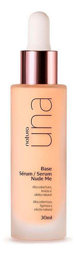 Base Sérum Nude Me Una 30 Ml Natura 27n