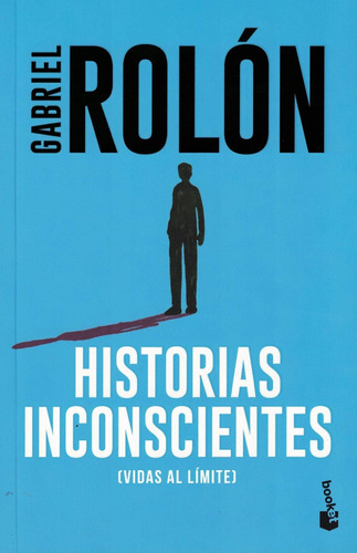 Historias Inconscientes - Gabriel Rolon - Booket