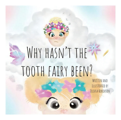 Why Hasn't The Tooth Fairy Been?, De Robinson, Jeleasa. Editorial Lightning Source Inc, Tapa Blanda En Inglés