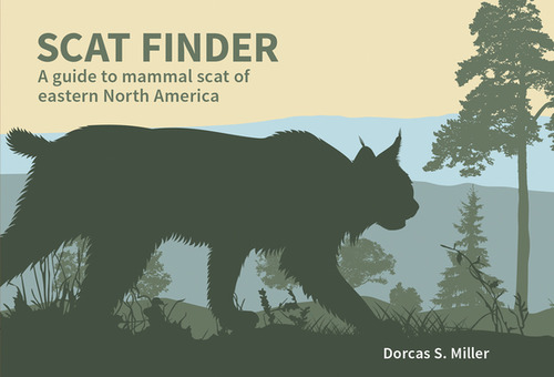 Scat Finder: A Guide To Mammal Scat Of Eastern North America, De Miller, Dorcas S.. Editorial Wilderness Pr, Tapa Blanda En Inglés