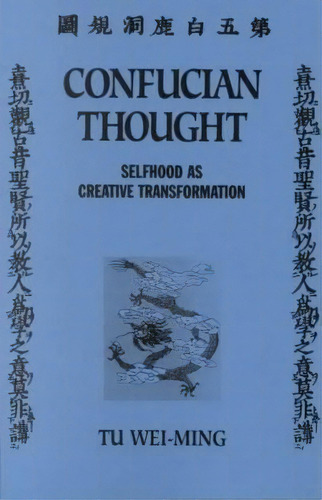 Confucian Thought : Selfhood As Creative Transformation, De Wei-ming Tu. Editorial State University Of New York Press, Tapa Blanda En Inglés