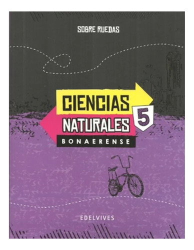 Ciencias Naturales 5 Bonaerense - Serie Sobre Ruedas, De Vv. Aa.. Editorial Edelvives, Tapa Blanda En Español, 2017