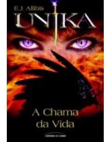 Unika - A Chama Da Vida, De Allibis. Editora Universo Dos Livros Editora, Capa Mole, Edição 1 Em Português, 2012