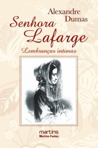 Senhora Lafarge: Lembrancas Íntimas, De Dumas, Alexandre. Editora Martins Fontes - Martins Editora, Capa Mole Em Português