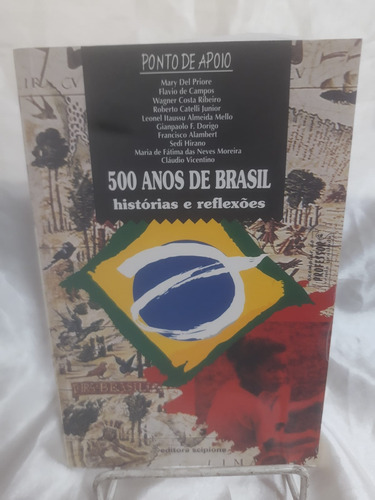 Livro 500 Anos De Brasil Histórias E Reflexões Livro Do Professor - Mary Delpriore E Outros A13b1 1999 [1999]