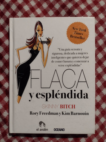 Flaca Y Espléndida Skinny Bitch - Freedman & Barnouin