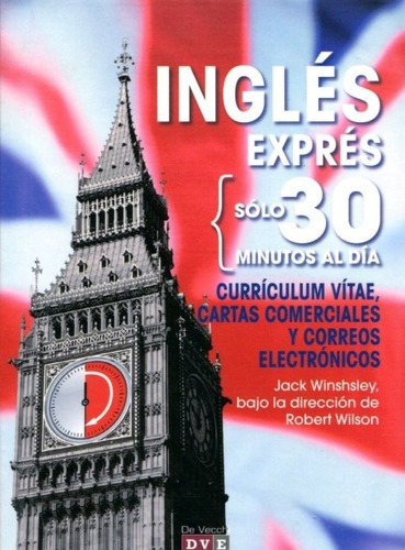 Ingles Expres Solo 30 Minutos Al Dia - Curriculum Vitae - Cartas Comerciales, De Winshsley Jack. Editorial Vecchi, Tapa Blanda En Español, 2012