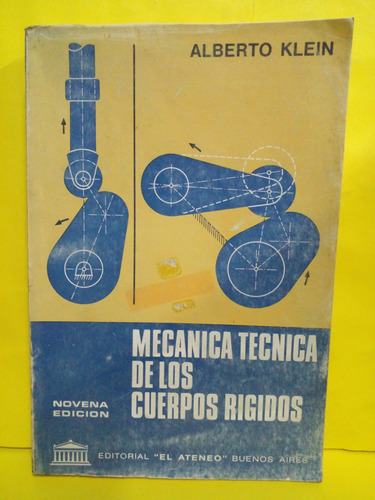 Mecanica Tecnica De Los Cuerpos Rigidos- A. Klein- El Ateneo