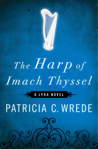 The Harp Of Imach Thyssel, De Wrede, Patricia C.. Editorial Open Road Media, Tapa Blanda En Inglés