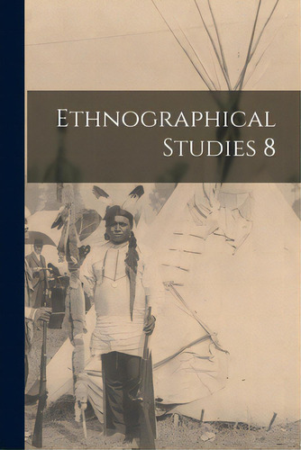 Ethnographical Studies 8, De Anonymous. Editorial Hassell Street Pr, Tapa Blanda En Inglés