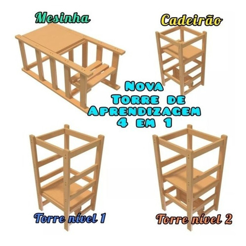 Torre Aprendizagem Montessori 4x1 Cadeirão Mesinha Infantil Cor Pinus