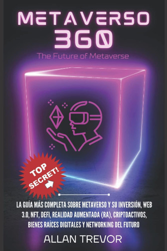 Libro: Metaverso 360: La Guía Más Completa Sobre Metaverso Y