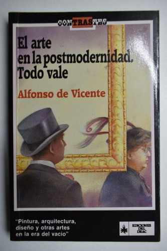 El Arte En La Postmodernidad: Todo Vale Alfonso De Vicenc204