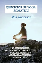 Comprar Ejercicios De Yoga Somatico: 45 Ejercicios De Yoga Som 61pcx