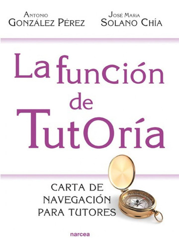 Libro: La Función De Tutoria. González, Antonio. Narcea