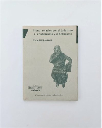 Didier-weill Freud El Judaísmo El Cristianismo El Helenismo
