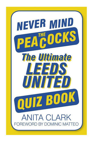 Libro: No Importan Los Pavos Reales: El Leeds United Definit