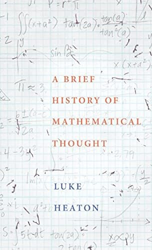 A Brief History Of Mathematical Thought, De Heaton, Luke. Editorial Oxford University Press, Usa, Tapa Dura En Inglés