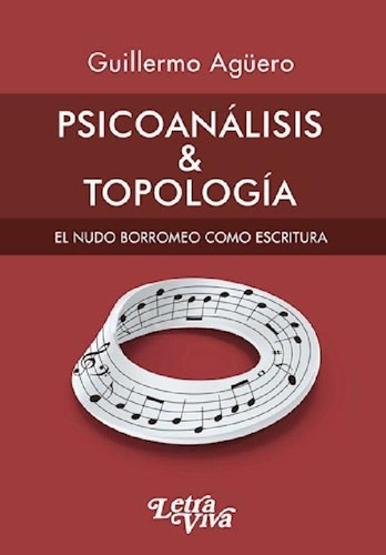 Libro - Psicoanalisis Y Topologia El Nudo Borromeoo Escritu