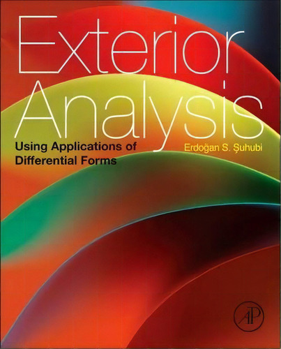 Exterior Analysis : Using Applications Of Differential Forms, De Erdogan S. Suhubi. Editorial Elsevier Science Publishing Co Inc, Tapa Dura En Inglés