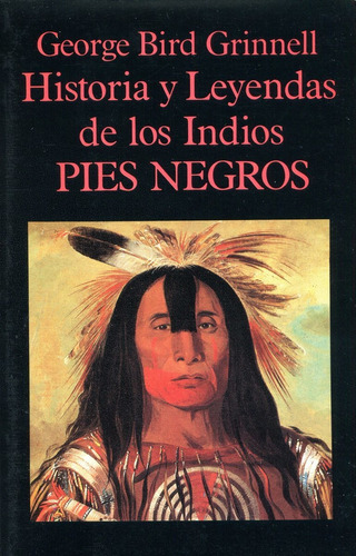 Historia Leyendas Indios Pies Negros