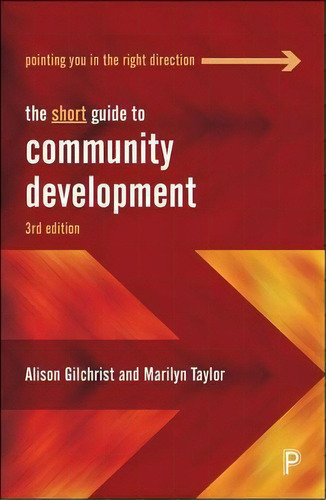 The Short Guide To Community Development, De Alison Gilchrist., Vol. 1. Editorial Bristol University Press, Tapa Blanda, Edición 3rd Edition En Inglés