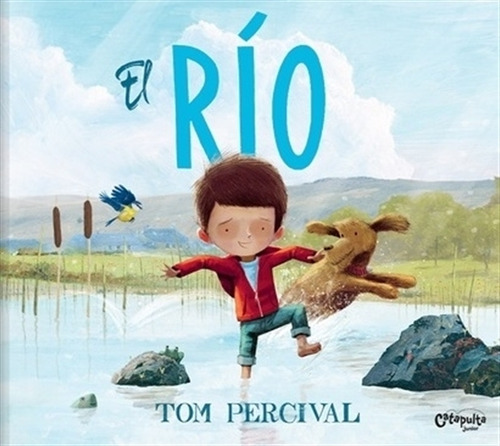 El Rio - Cuentos Ilustrados - Pércival, de Percival, Tom. Editorial CATAPULTA, tapa dura en español