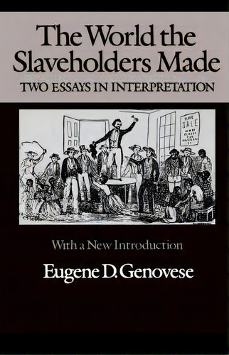 The World The Slaveholders Made, De Eugene D. Genovese. Editorial University Press New England, Tapa Blanda En Inglés