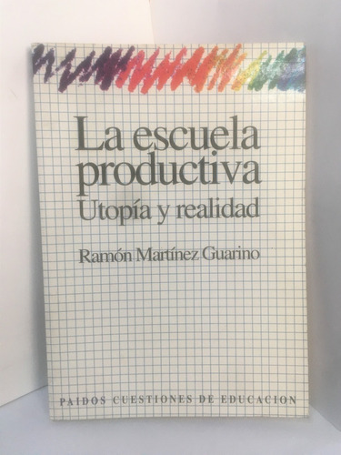 La Escuela Productiva - Ramon Martinez Guarino