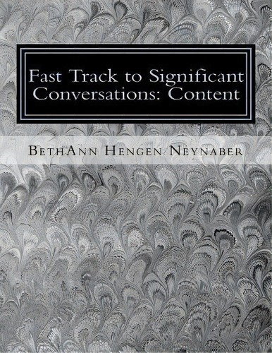 Fast Track To Significant Conversations, De Ms Bethann Hengen Neynaber. Editorial Createspace Independent Publishing Platform, Tapa Blanda En Inglés