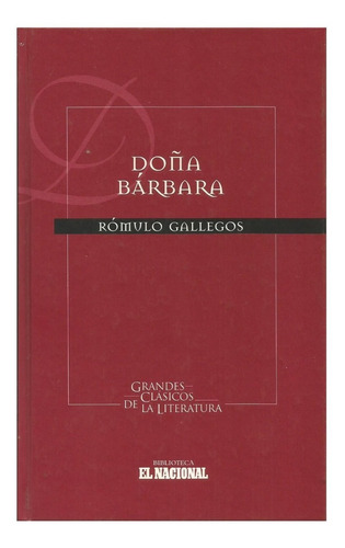 Gran Clásico Literatura  Doña Bárbara  De Rómulo Gallegos 