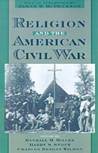 Religion And The American Civil War, De Randall M. Miller. Editorial Oxford University Press Inc, Tapa Blanda En Inglés