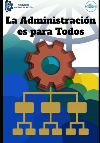 Libro:  La Administración Es Para Todos (spanish Edition)