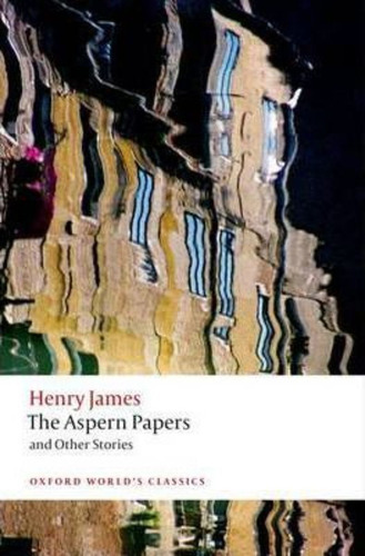 The Aspern Papers And Other Stories, De Henry James. Editorial Oxford University Press, Tapa Blanda En Inglés