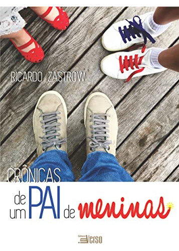 Libro Crônicas De Um Pai De Meninas De Zastrow Ricardo Inver