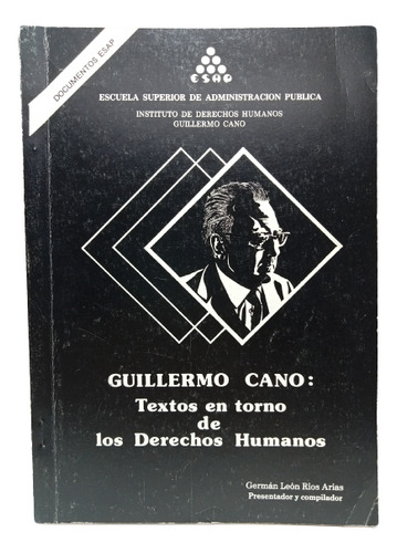 Guillermo Cano Textos De Derechos Humanos - Edt Esap - 1989