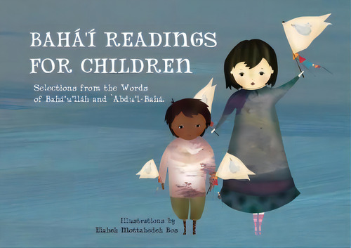 Baha'i Readings For Children : Selections From The Words Of Baha'u'llah And 'abdu'l-baha, De Elaheh Mottahedeh Bos. Editorial Baha'i Publishing En Inglés