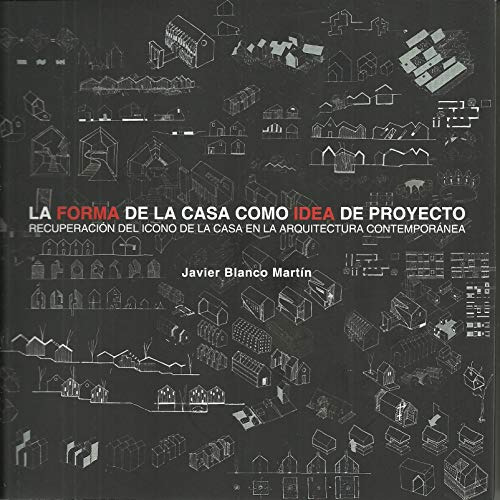 Libro La Forma De La Casa Como Idea De Proyecto De Javier Bl