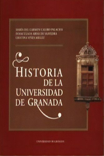 Historia Universidad Granada, De Sin . Editorial Universidad De Granada, Tapa Blanda En Español