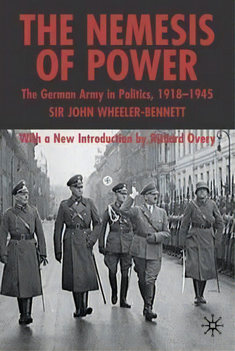 The Nemesis Of Power, De Sir John Wheeler Wheeler-bennett. Editorial Palgrave Usa, Tapa Blanda En Inglés