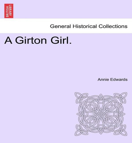 A Girton Girl., De Annie Edwards. Editorial British Library, Historical Print Editions, Tapa Blanda En Inglés