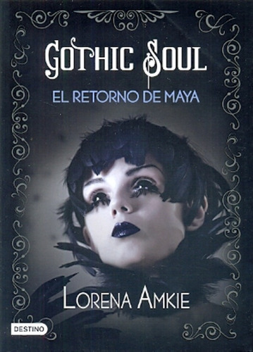 Gothic Soul - El Retorno De Maya - Lorena Amkie