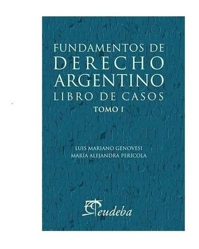 Fundamentos De Derecho Argentino. Libro De Casos Nuevo!