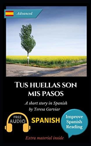 Libro : Tus Huellas Son Mis Pasos Learn Spanish With Improv