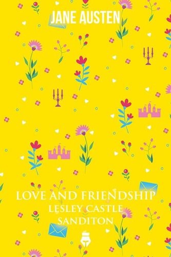 Love And Friendship / Lesley's Castle / Sanditon Jane Austen