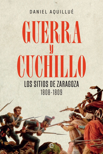 Guerra Y Cuchillo, De Aquillue, Daniel. Editorial La Esfera De Los Libros, S.l., Tapa Blanda En Español